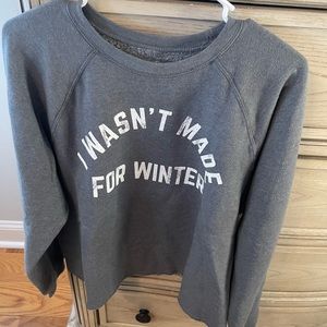 I wasn’t made for winter crewneck sweatshirt